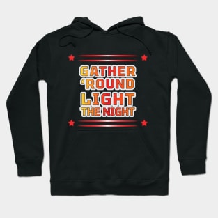 Gather 'Round, Light the Night - POD Apparel and Accessories for Every Occasion" Hoodie